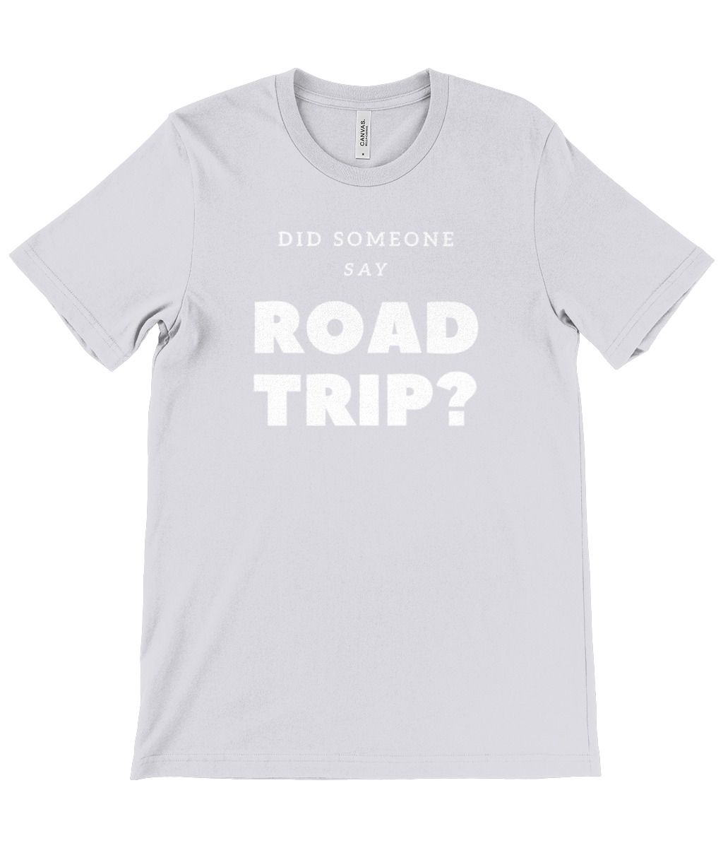 Did Someone Say Road Trip T-Shirt - Image 14