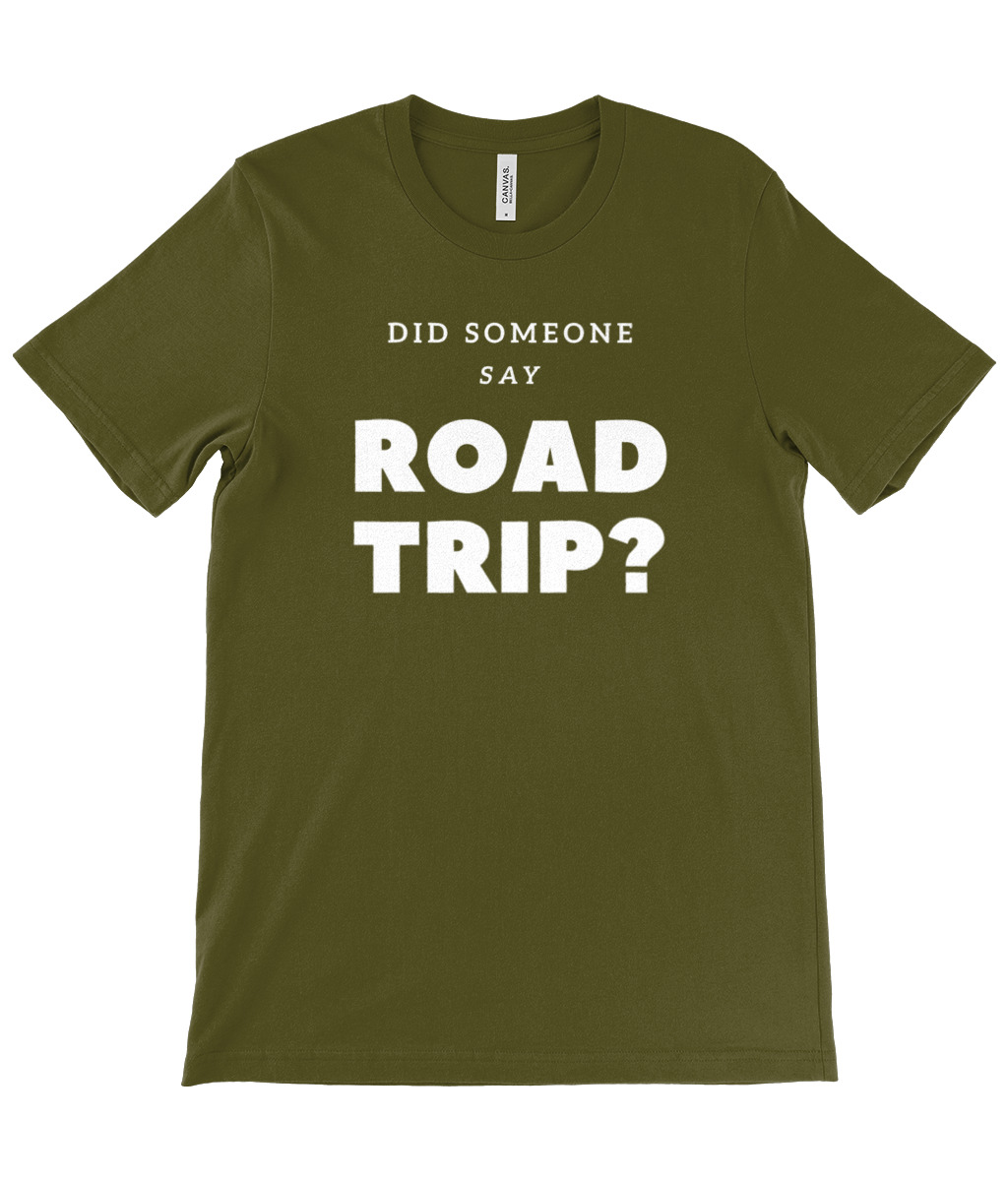 Did Someone Say Road Trip T-Shirt - Image 17