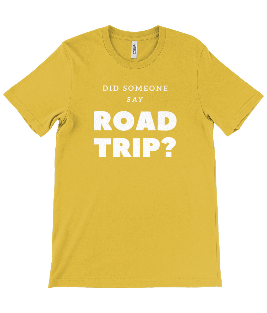 Did Someone Say Road Trip T-Shirt - Image 18