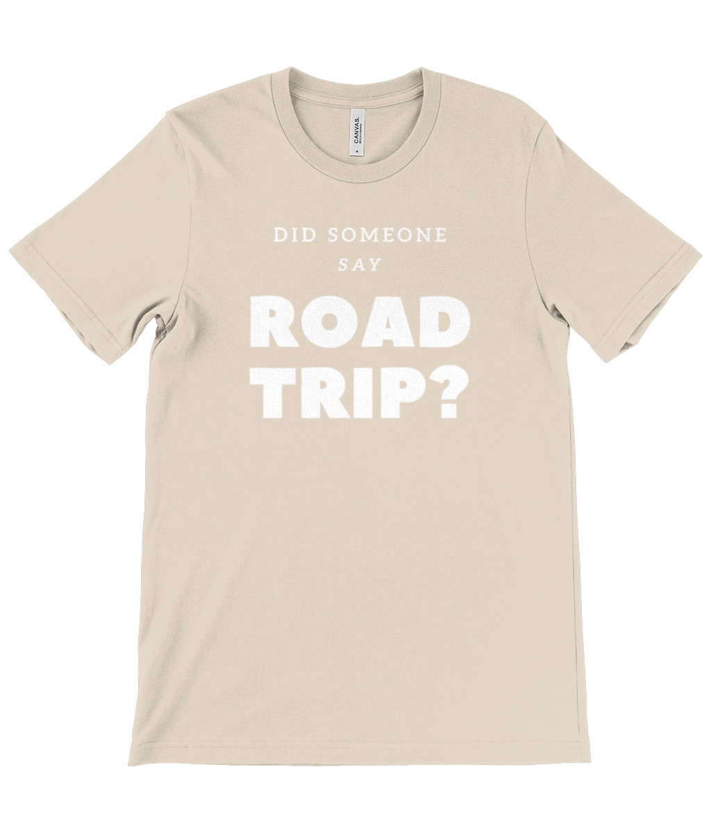 Did Someone Say Road Trip T-Shirt - Image 21