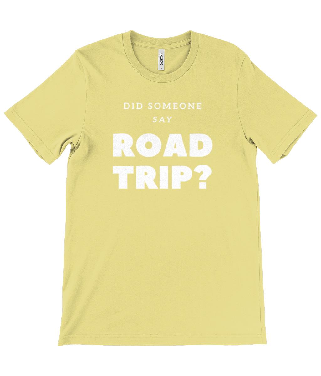 Did Someone Say Road Trip T-Shirt - Image 22