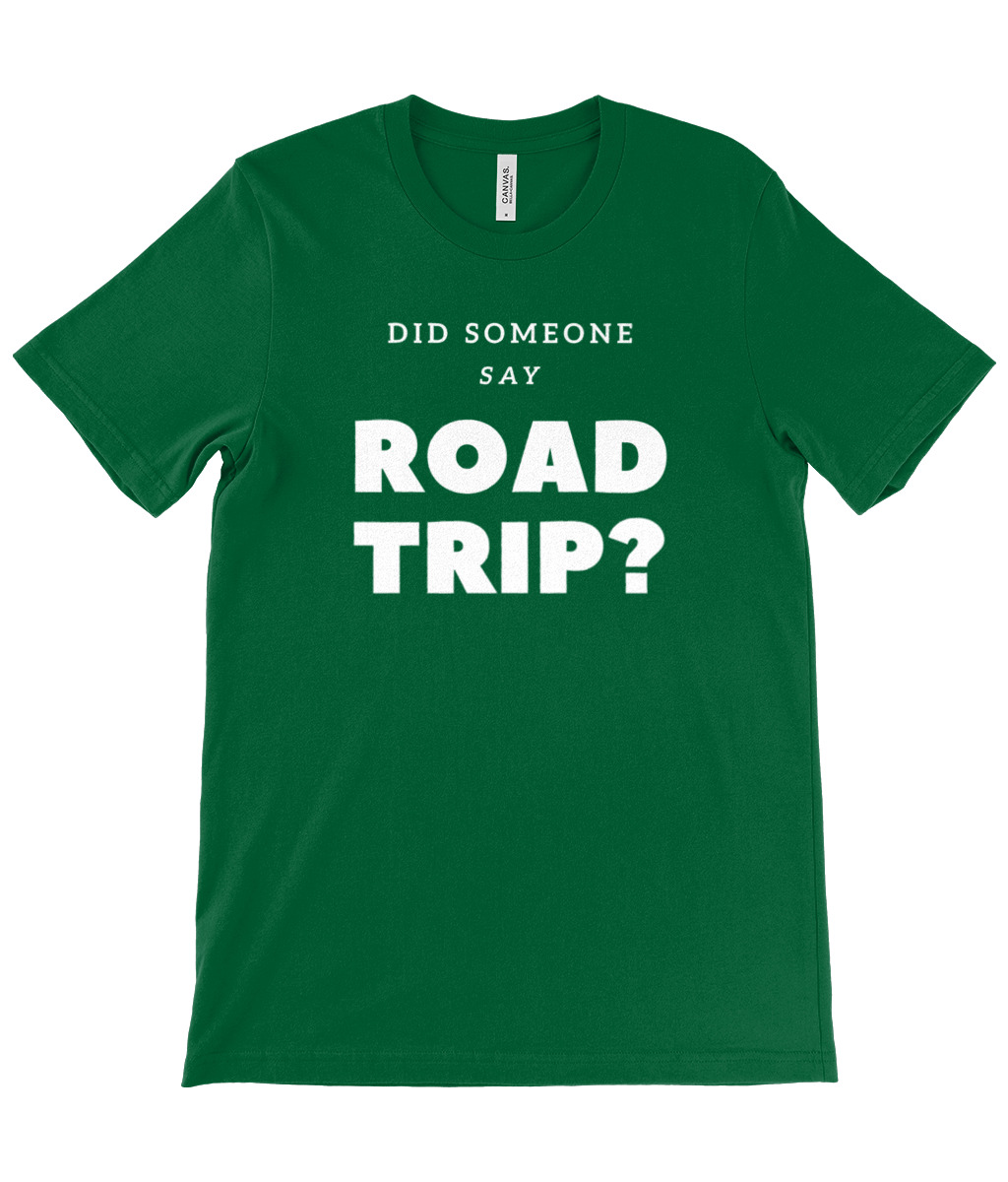 Did Someone Say Road Trip T-Shirt - Image 4