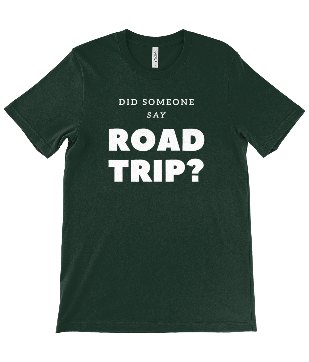 Did Someone Say Road Trip T-Shirt - Image 31