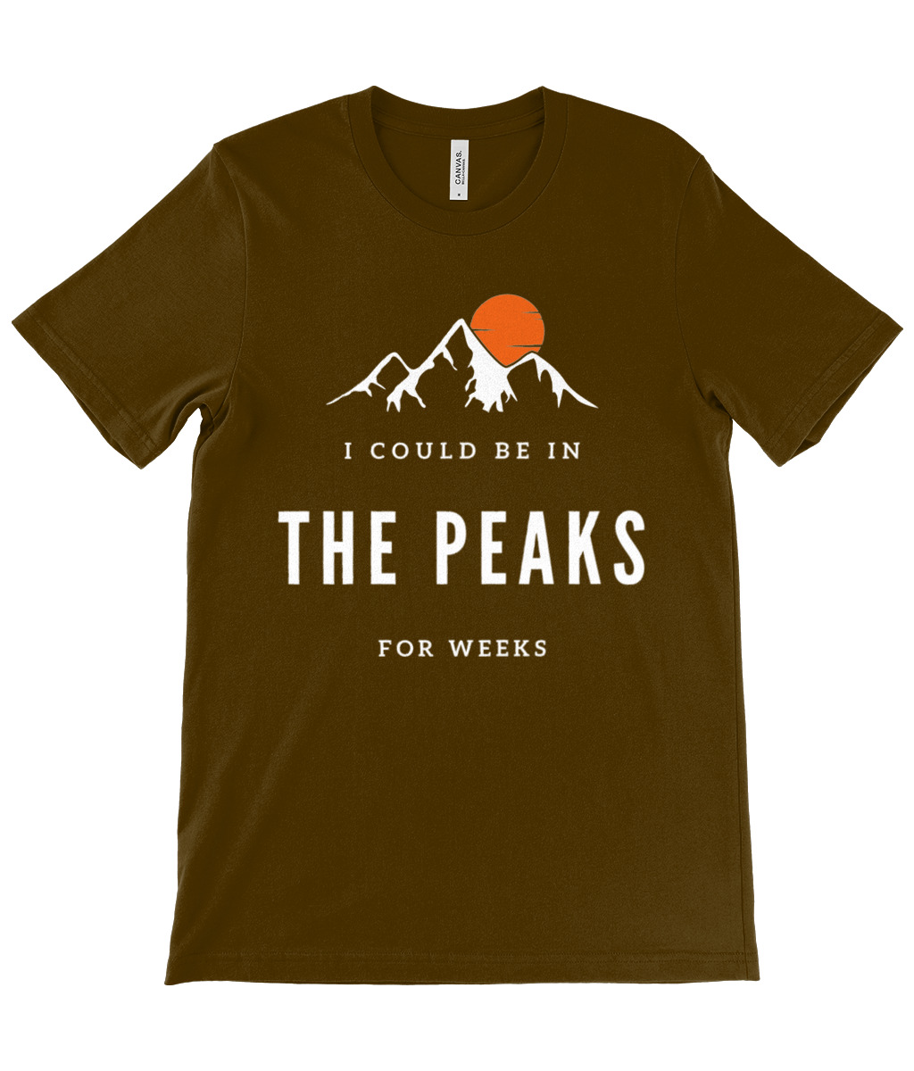 I Could Be In The Peaks For Weeks T-Shirt - Image 6