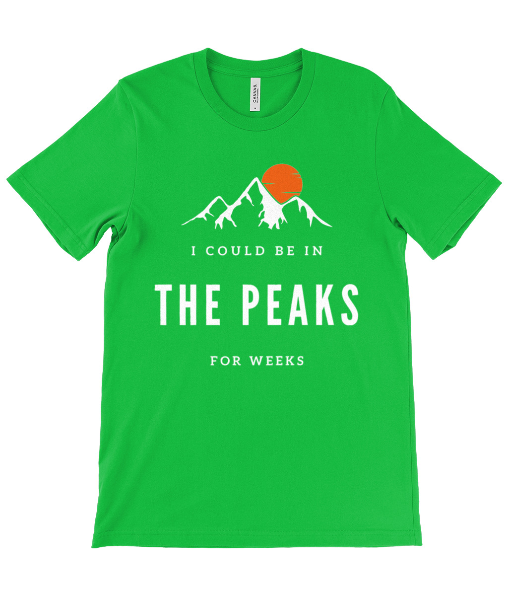 I Could Be In The Peaks For Weeks T-Shirt - Image 9