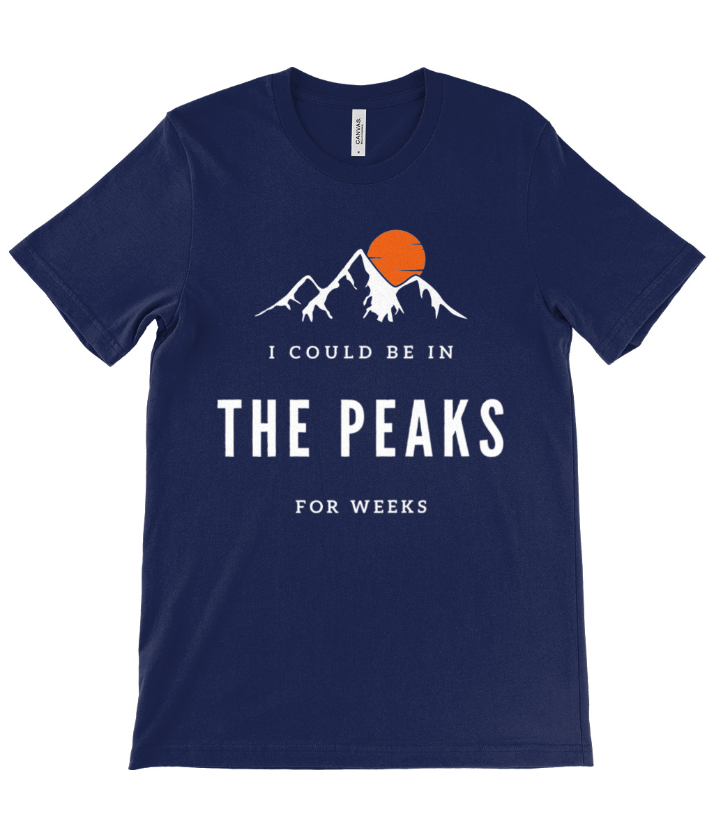 I Could Be In The Peaks For Weeks T-Shirt - Image 10