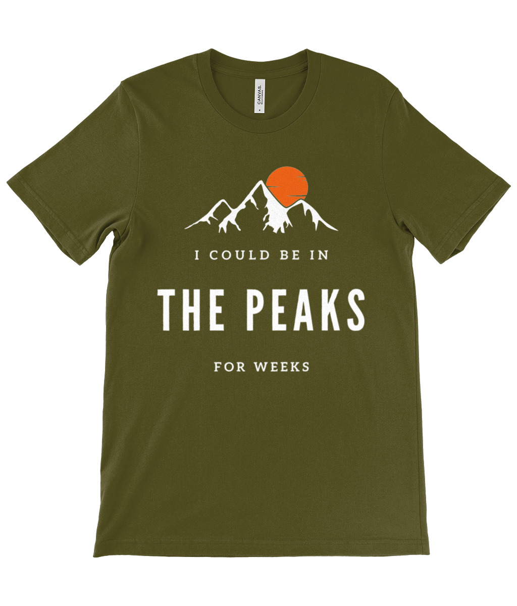I Could Be In The Peaks For Weeks T-Shirt - Image 17