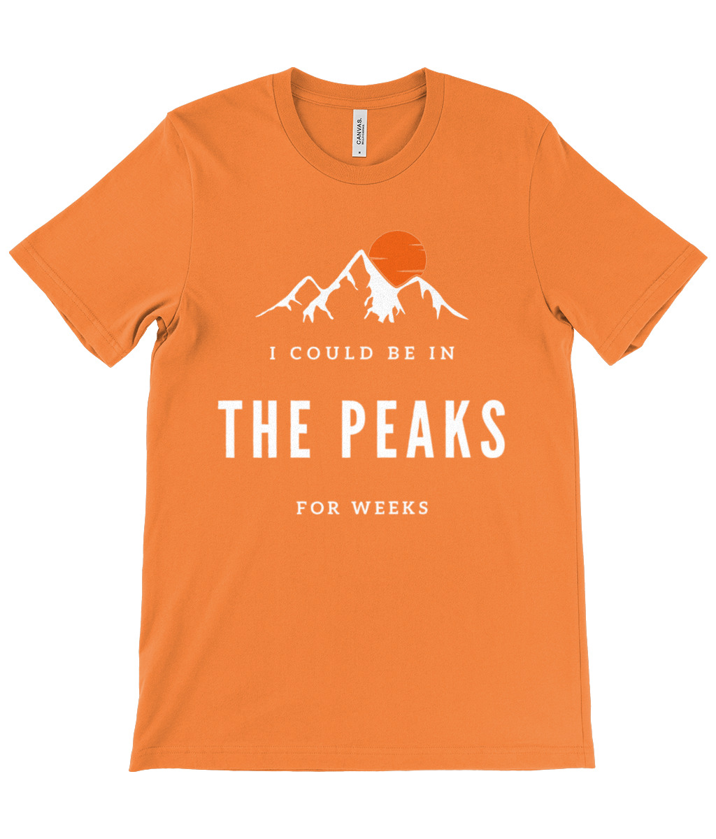 I Could Be In The Peaks For Weeks T-Shirt - Image 26