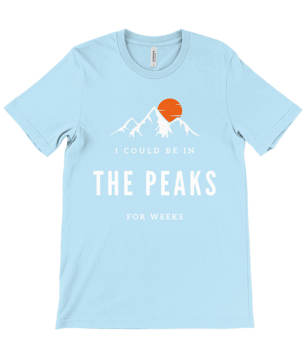 I Could Be In The Peaks For Weeks T-Shirt - Image 27