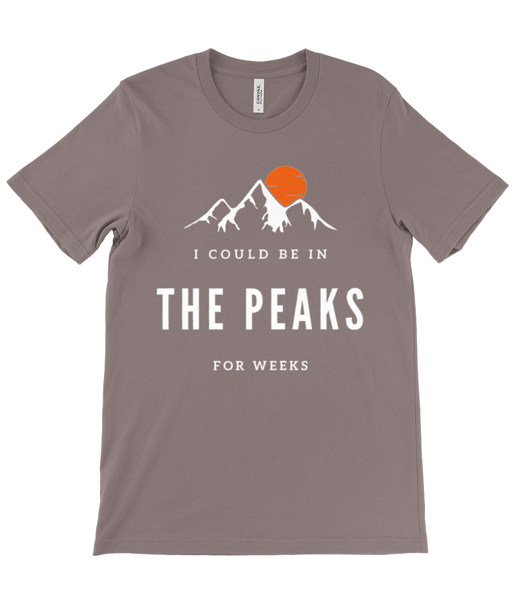 I Could Be In The Peaks For Weeks T-Shirt - Image 29