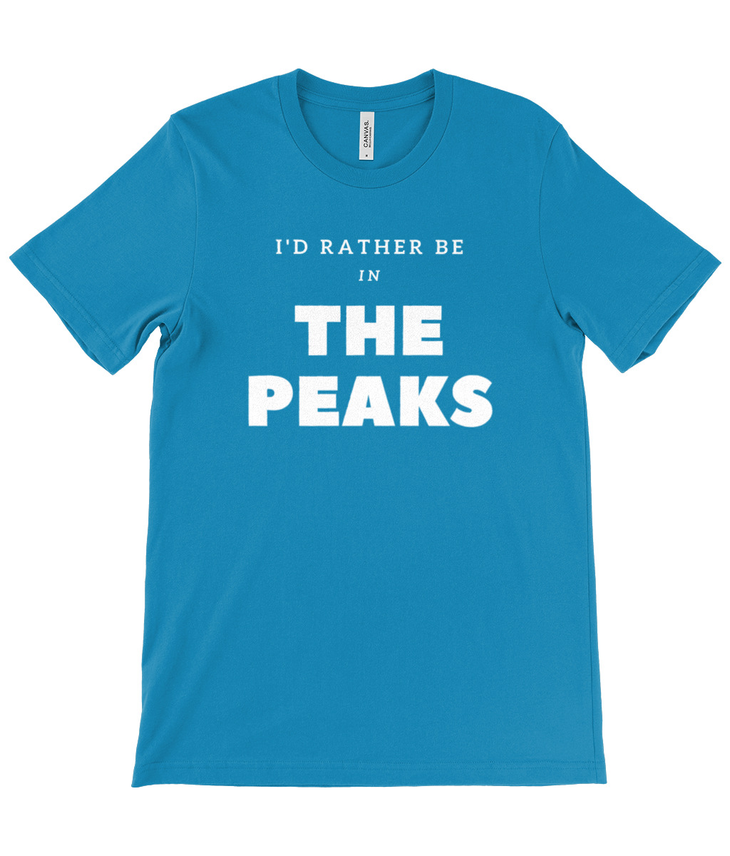 I'd Rather Be In The Peaks T-Shirt - Image 30