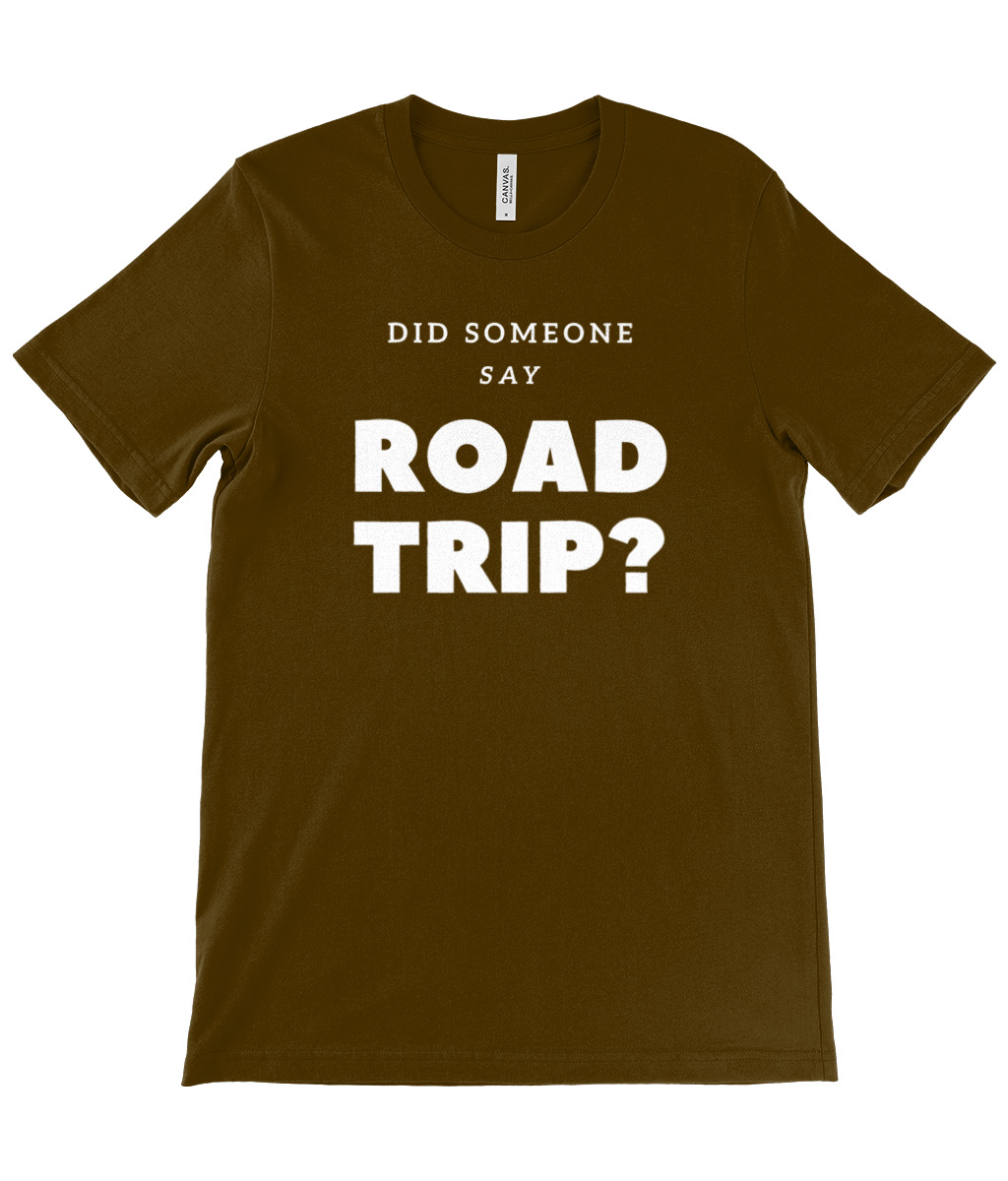 Did Someone Say Road Trip T-Shirt - Image 6