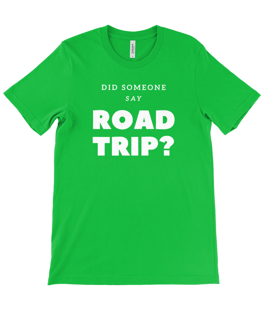 Did Someone Say Road Trip T-Shirt - Image 9