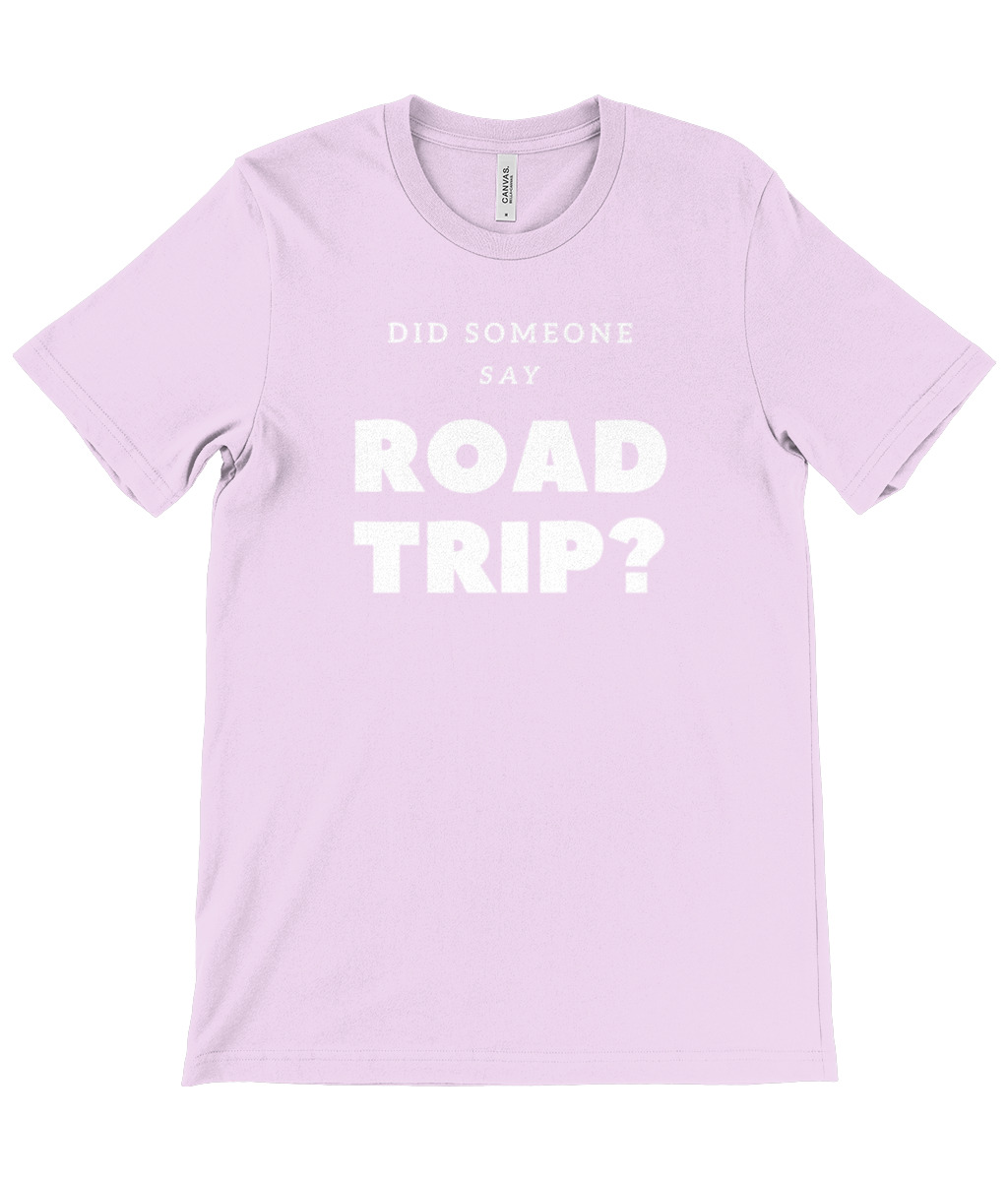 Did Someone Say Road Trip T-Shirt - Image 11