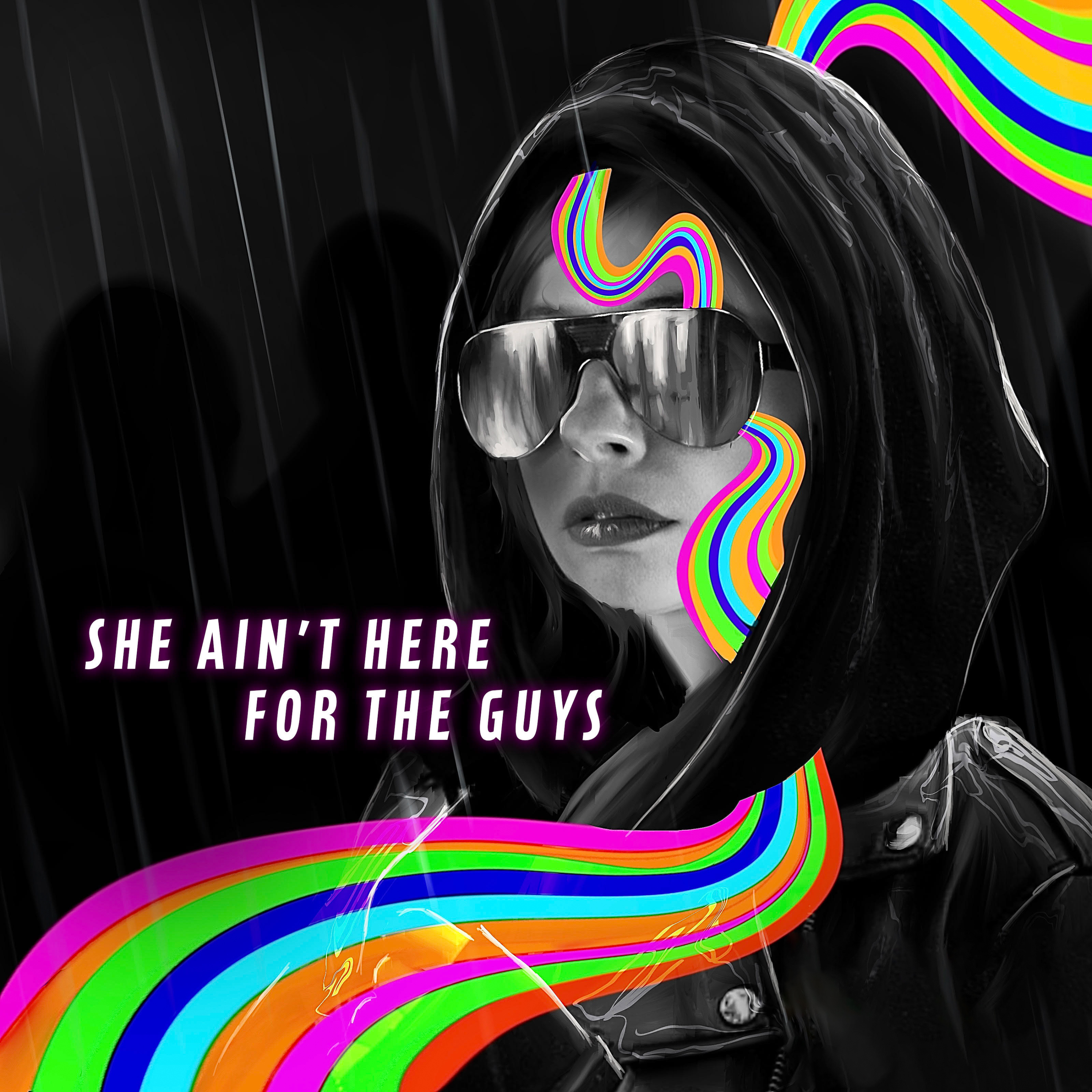 She Ain't Here for the Guys